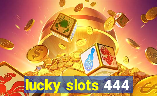 lucky slots 444